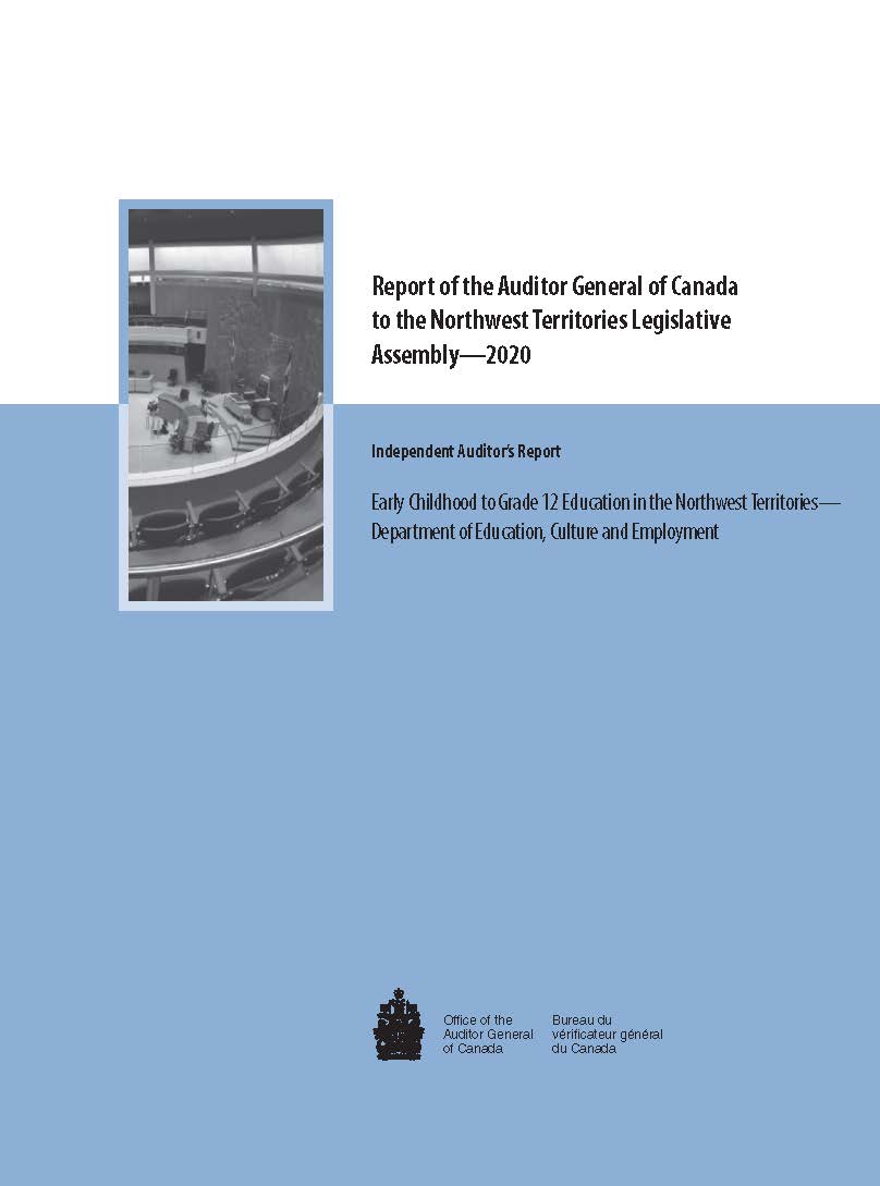 Report of the Auditor General of Canada to the Northwest Territories Legislative Assembly—2020Independent Auditor’s Report Early Childhood to Grade 12 Education in the Northwest Territories Department of Education, Culture and Employment